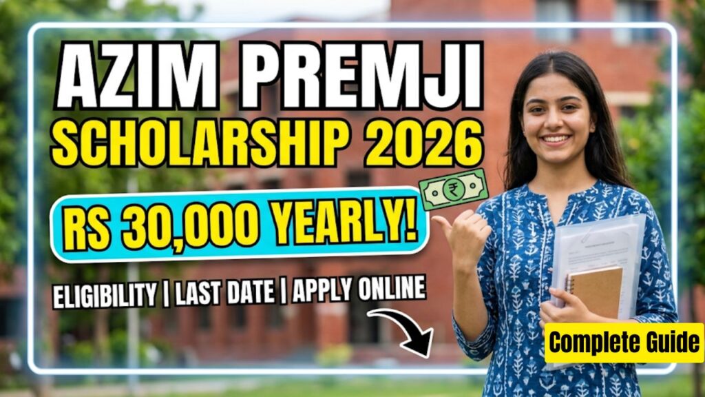 Azim Premji Scholarship 2026: Apply Online, Eligibility and Last Date